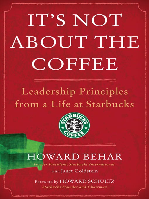 Title details for It's Not About the Coffee by Howard Behar - Available
